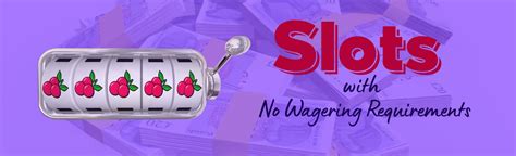 no wagering slots uk|No Wagering Casino Bonus & Slots in the UK .